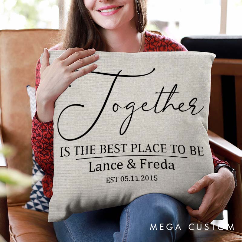 Personalized Couple Wedding Anniversary Pillow Together IS THE BEST PLACE TO BE Romantic Design Pillow with Couple Name and Established Date