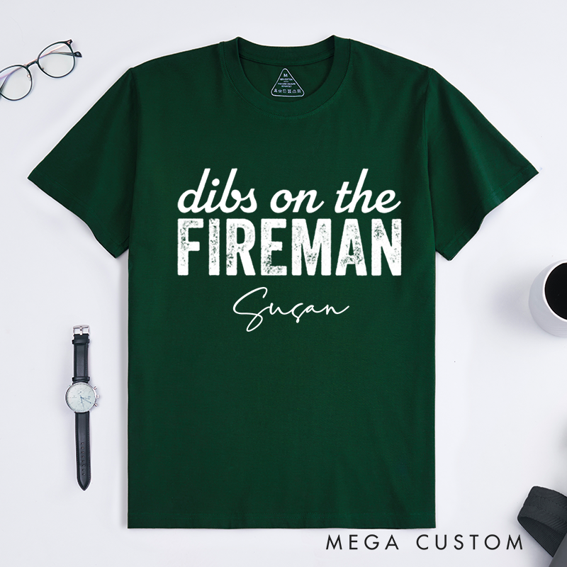 Personalized Firefighter Dibs on the Fireman Fun Statement Design Gift for Firefighter T-Shirt