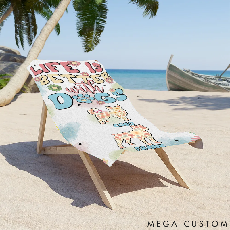 Personalized Dog Lover Life is Better with Dogs Beach Towel