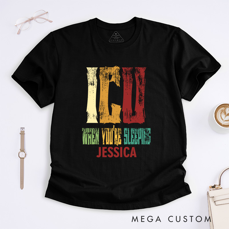 Personalized Nurse T-Shirts ICU When You're Sleeping Fashion Design T-Shirts