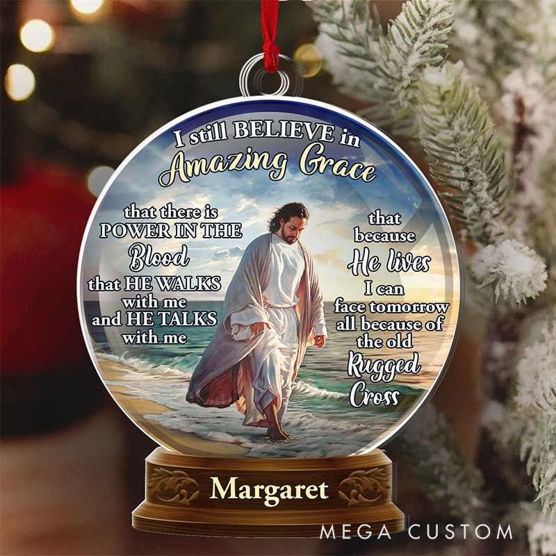 Personalized i Still Believe in Grace Amazing Acrylic Ornament with Name Religious Gift Christian Gift for Jesus Lover 
