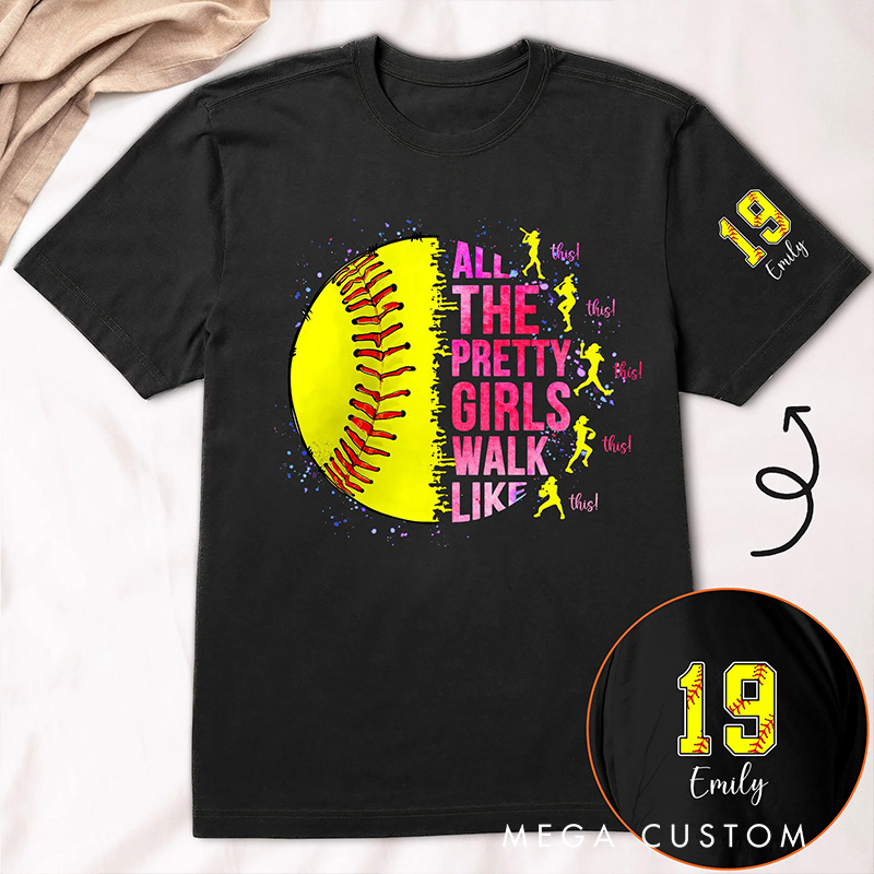 Personalized "All the Pretty Girls Walk Like This" Softball T-Shirt with Custom Details 