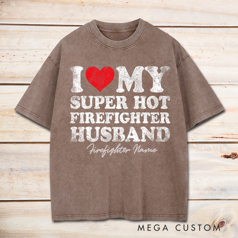 Personalized Firefighter Washed T-Shirt I Love My Husband Romantic Gift for Firefighter Wife