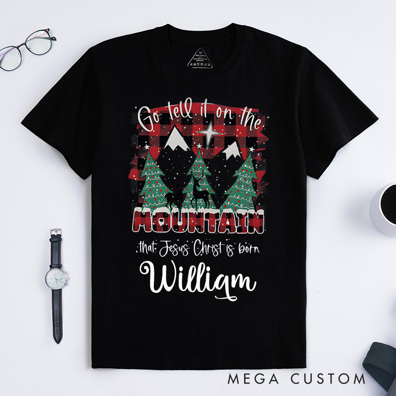 Personalized Go Tell It On The Mountain Christmas Classic T-shirt Custom Name Christian Holiday Gift Religious Present for Men Women Music Lovers