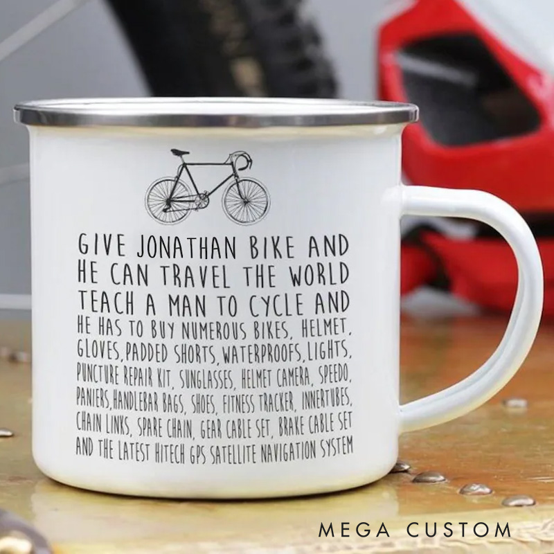 Personalized Cyclists Enamel Mug Bike Mug Cyclist Give A Man A Bike Cycling Riding Lover