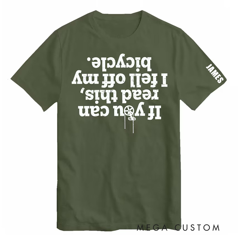 Personalized If You Can Read This I Fell Off My Bicycle T-Shirt Cycling Cyclist Motorbike Biking Gift Shirt Motorcycle Joke Funny Sarcastic T Shirt