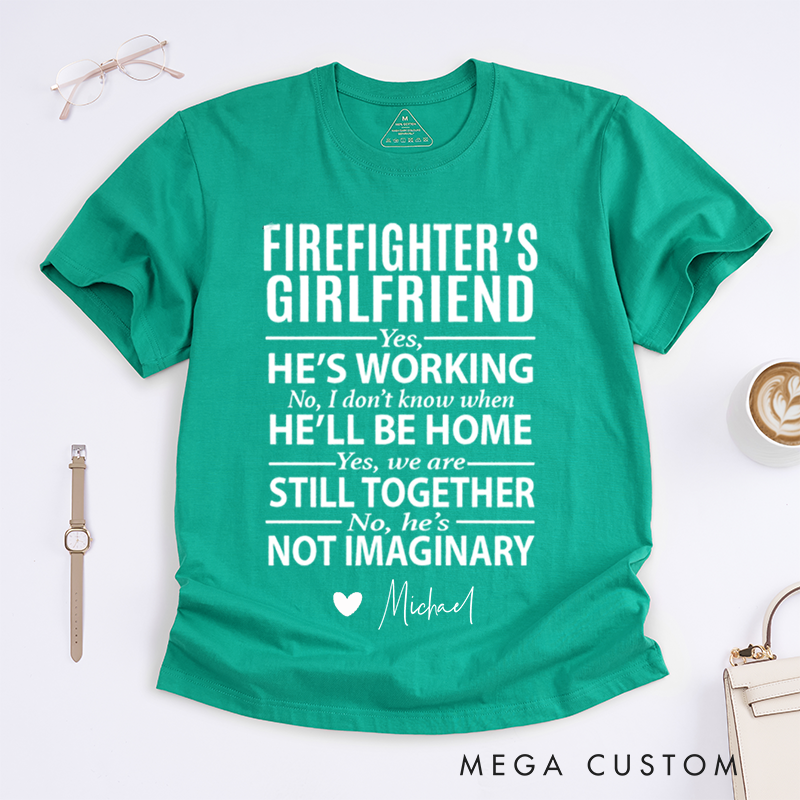 Personalized Firefighter’s Girlfriend Fun and Proud Statement Design Gift for Firefighter Gift for Fireman Wife Girlfriend T-Shirt