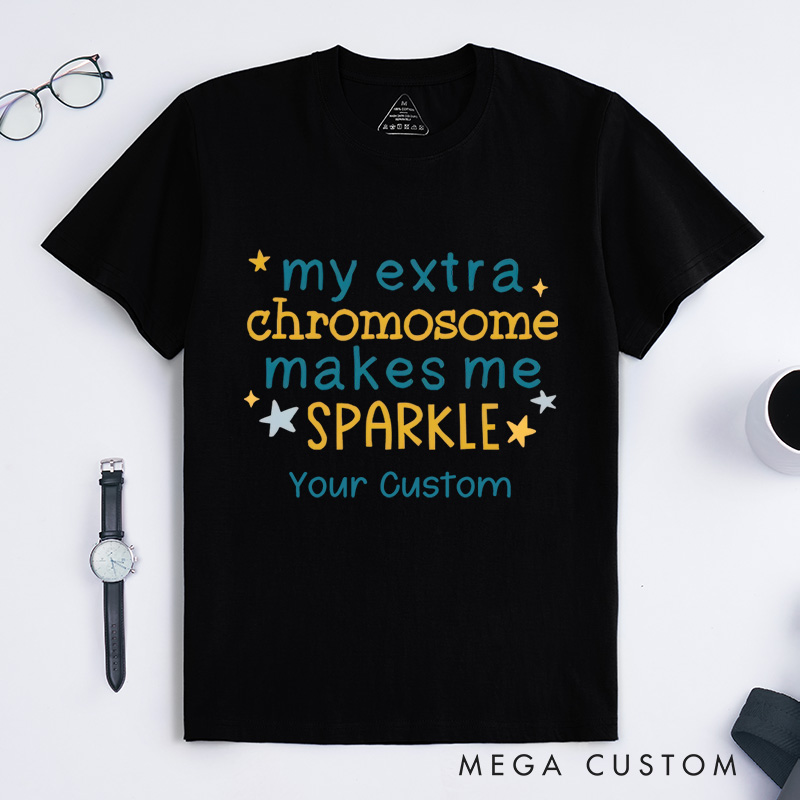 Personalized My Extra Chromosome Makes Me Sparkle Down Syndrome Awareness T-Shirt