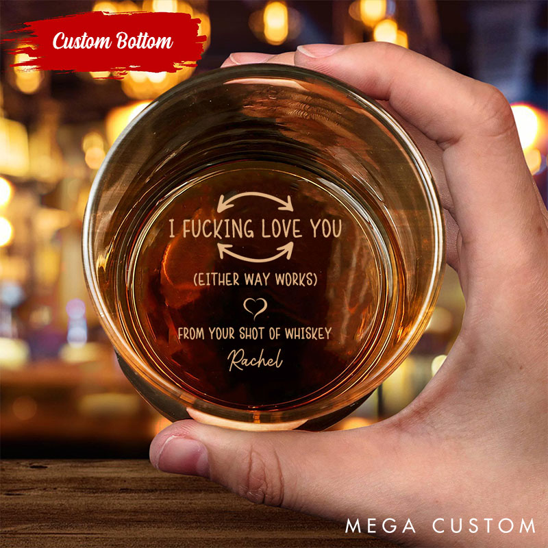 Personalized Funny Whiskey Glass I F***king Love You Whiskey Glass Gift Custom Whiskey Glass for Couple Valentine Anniversary Gift for Him Her