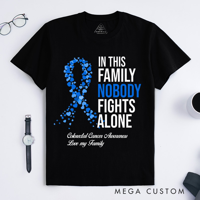 Personalized In This Family Nobody Fights Alone T-Shirt Colorectal Cancer Fighter Gift