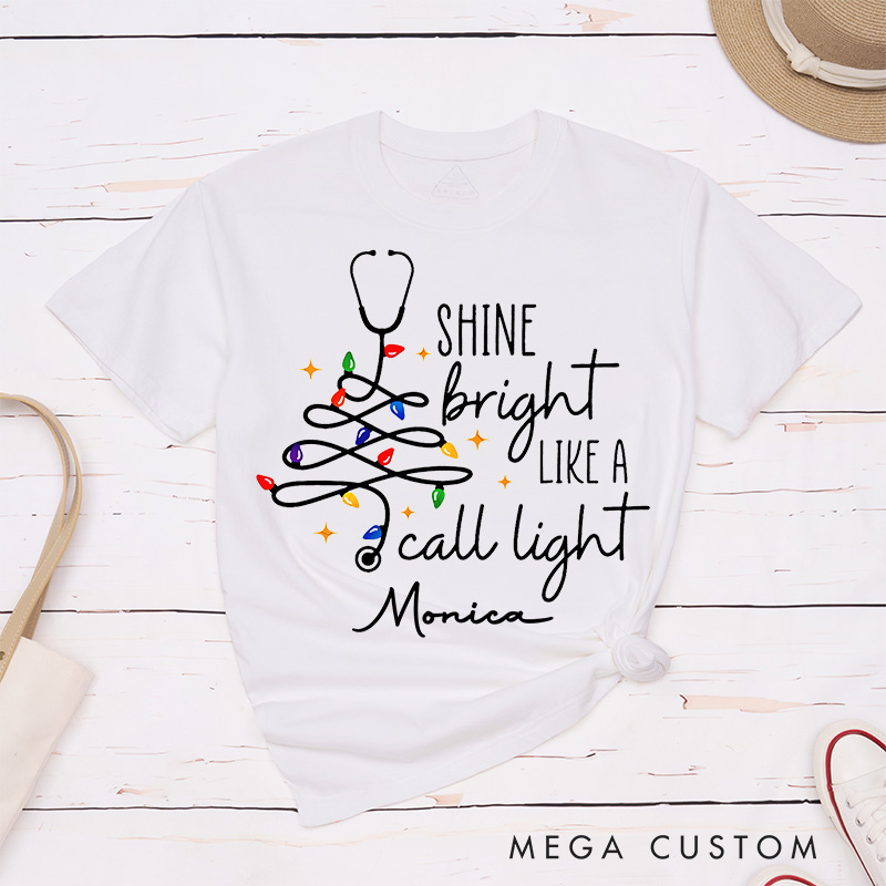 Personalized Nurse T-Shirts Shine Bright Like a Call Light Fashion Design T-Shirts