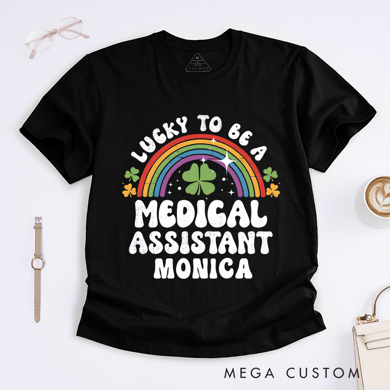 Personalized Nurse T-Shirts Lucky to Be a Medical Assistant Design T-Shirts