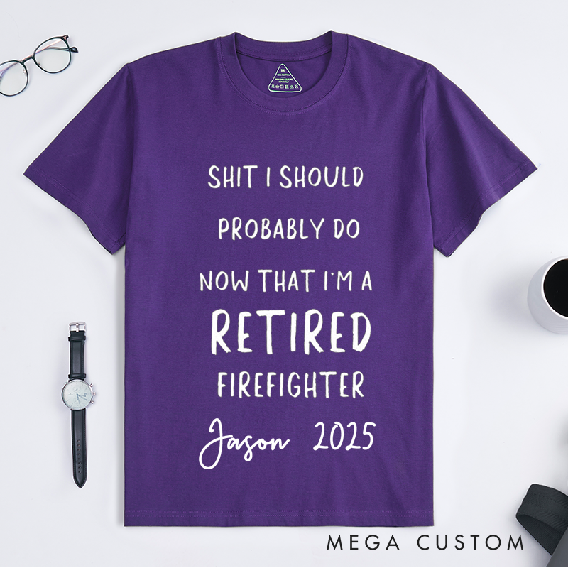 [Copy]Personalized Fireman Retired Firefighter Humorous Design Gift for Firefighter T-Shirt