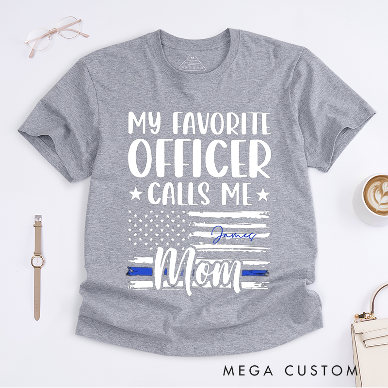 Personalized Policeman My Favorite Officer Calls Me Mom Flag Design Gift for Police Officer T-Shirt