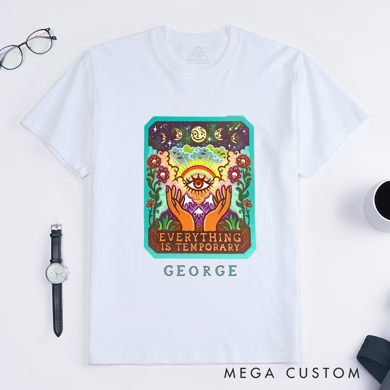 Personalized Everything Is Temporary Classic T-Shirts Custom Name Spiritual Rainbow Art Unique Positive Affirmation Gift for Him Her Friends Family