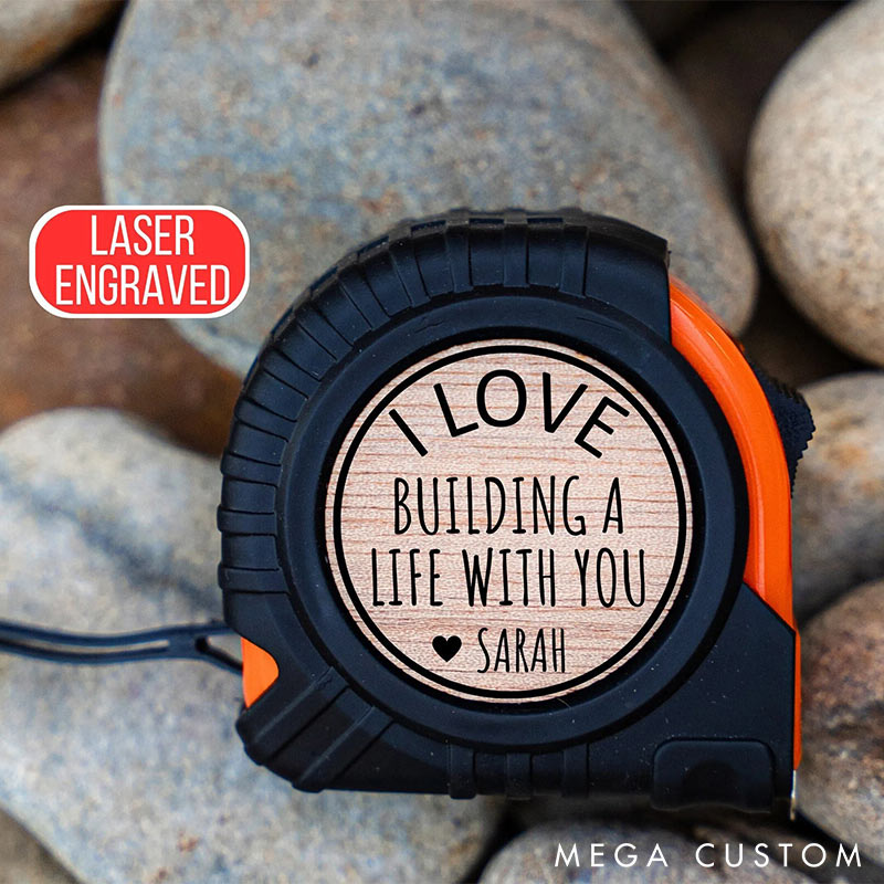 Personalized Custom Tape Measure I Love Building A Life With You Measure Engraving Tape Measure Tool Gifts for Husband Boyfriend