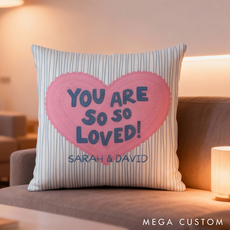 Personalized You Are So So Loved Throw Pillow Valentine's Day gift for Couple Home Pillow Romantic Anniversaries Gift for Husband Wife
