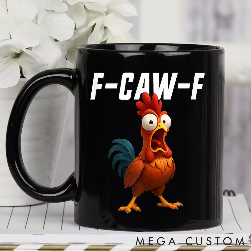 Personalized Pet Lover Funny Rooster Meme F Caw F Chicken Humor Mugs