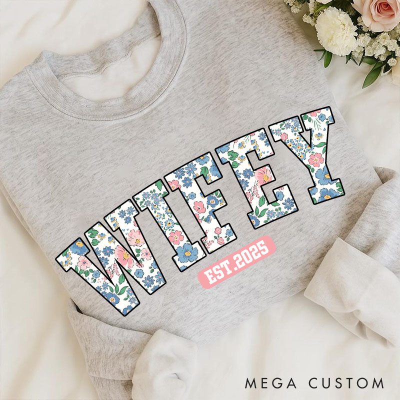 Personalized Floral Wifey Sweatshirt for Her Elegant Flowers Wifey Top Cloth Anniversary Valentines Sweatshirt for Wife Newlyweds Gift