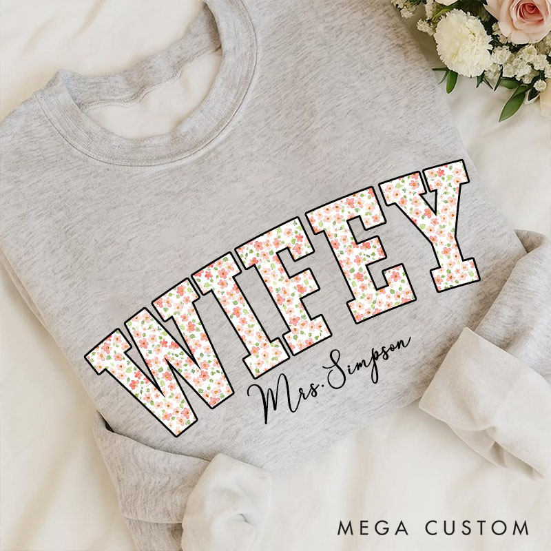 Personalized Wildflowers Wifey Sweatshirt Custom Vibrant Floral Sweatshirt with Name for Wife Anniversary Valentine Gift Sweatshirt for Her