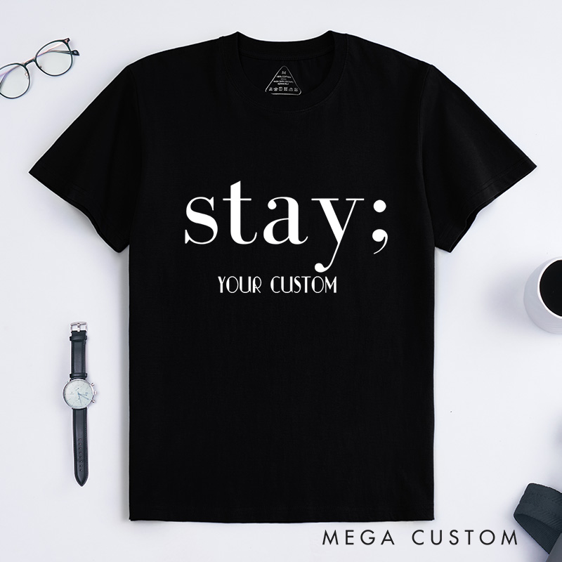 Personalized Stay Minimalist Text Design Promoting Hope and Encouragement for Mental Health T-shirt