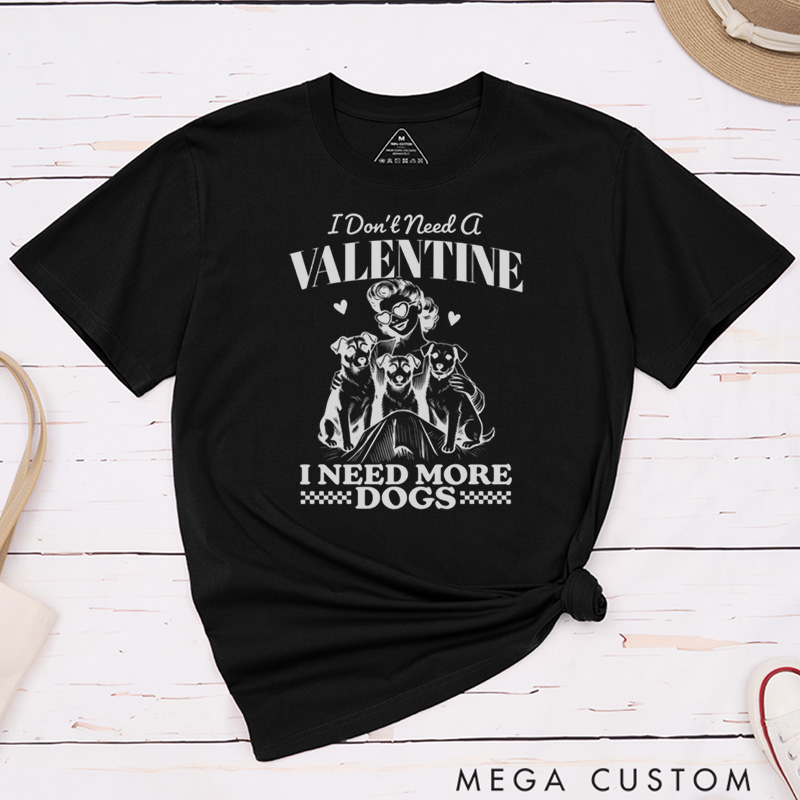 Personalized Pet Lover I Don't Need a Valentine T-Shirt