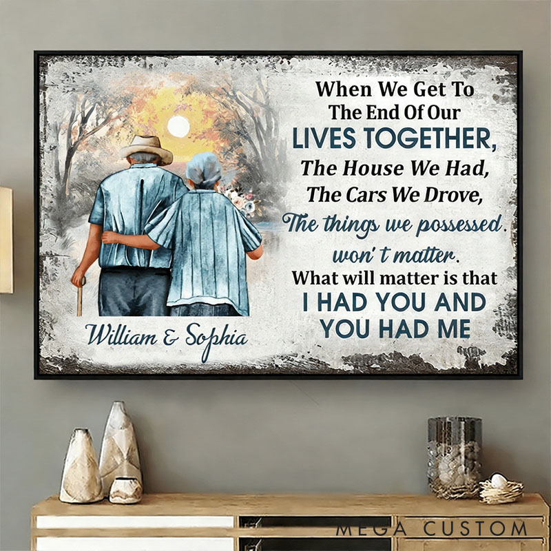 Personalized Old Couple When We Get To The End Of Our Lives Together Canvas Painting Anniversary Art Print Poster for Husband Wife Valentines Day Gift