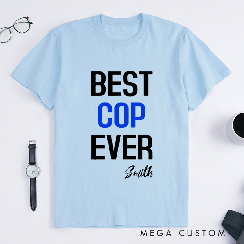 Personalized Bold Best Cop Ever Design Gift for Police Officer T-Shirt