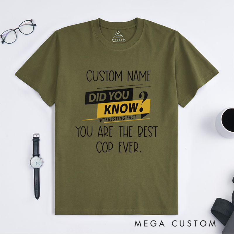 Personalized Did You Know Best Cop Ever Design Gift for Policewoman Police Officer T-Shirt