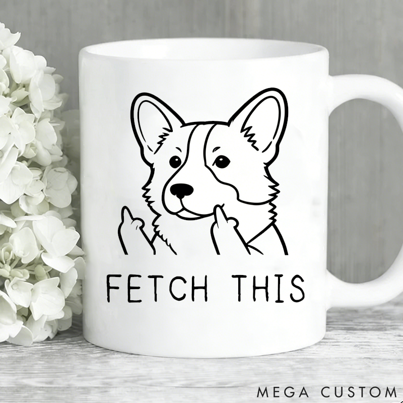 Personalized Pet Lover Custom Fetch This Mugs