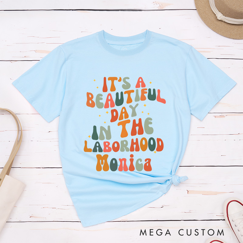 Personalized Nurse T-Shirts It's A Beautiful Day in The Laborhood Fashion Design T-Shirts