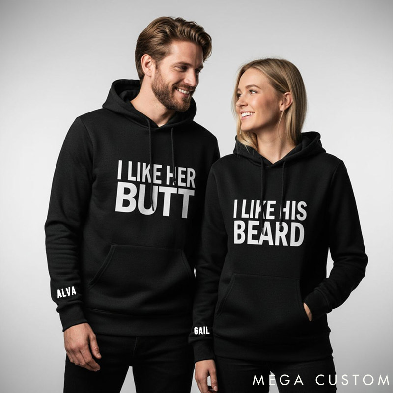 Personalized Couple I Like Her Butt and I Like His Beard Matching Hoodie Custom Couple Sweatshirt with Name Anniversary Gift Valentine's Day Gift