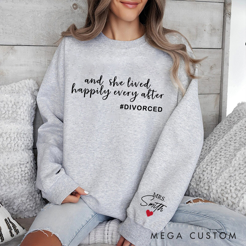 Personalized And She Lived Happily Ever After Divorced Sweatshirt Custom Newly Divorced Hoodie with Name Divorced Party Gift Valentine's Day Gift