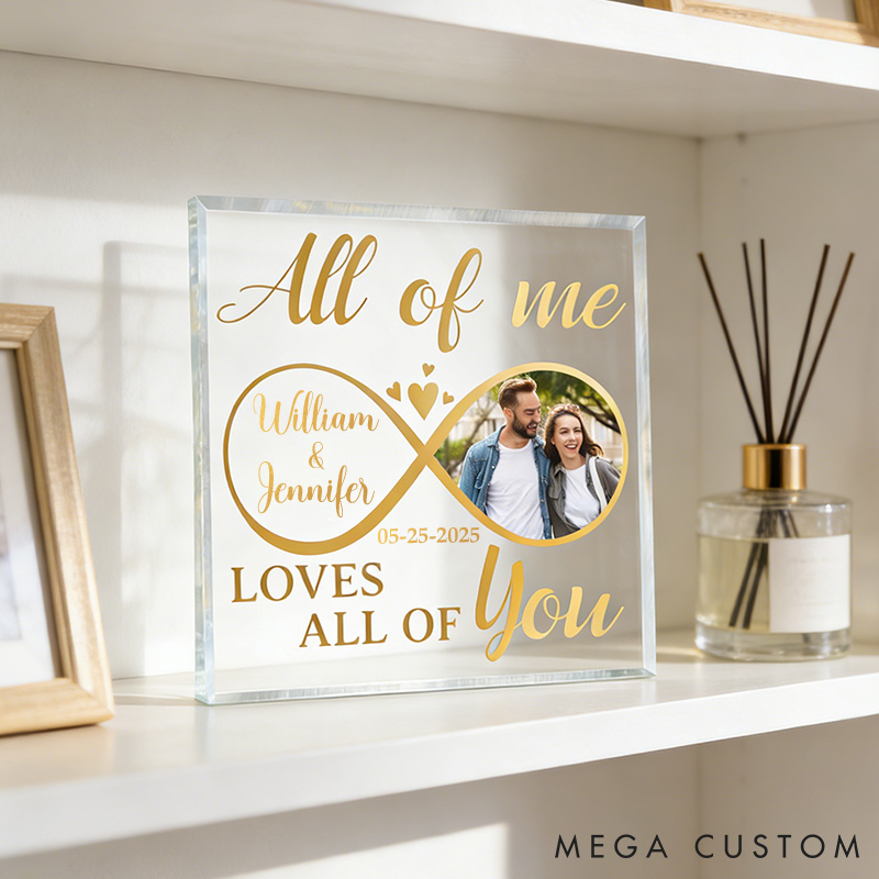 Personalized Photo All Of Me Loves All Of You Plaque Custom Loving Infinity Love Acrylic Plaque Anniversary Gift for Couple