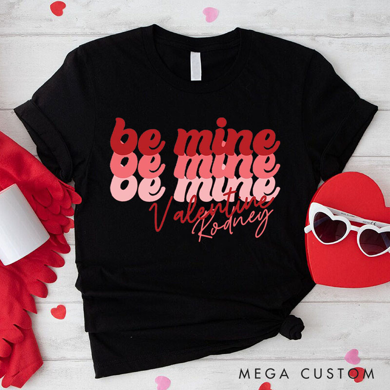 Personalized Couple Be Mine Valentine Matching T-Shirt Valentine's Day T-Shirt for Husband Wife Boyfriend Girlfriend Gift for Hubby Wifey