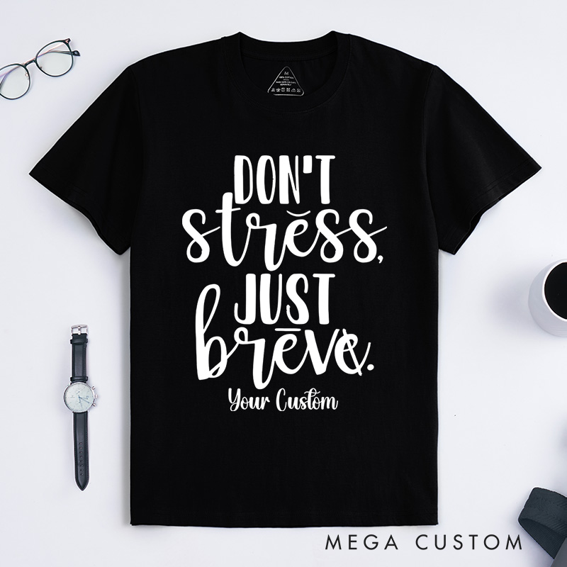 Personalized Don't Stress Just Breathe Script Design Encouraging Calmness and Positivity Dyslexia T-shirt