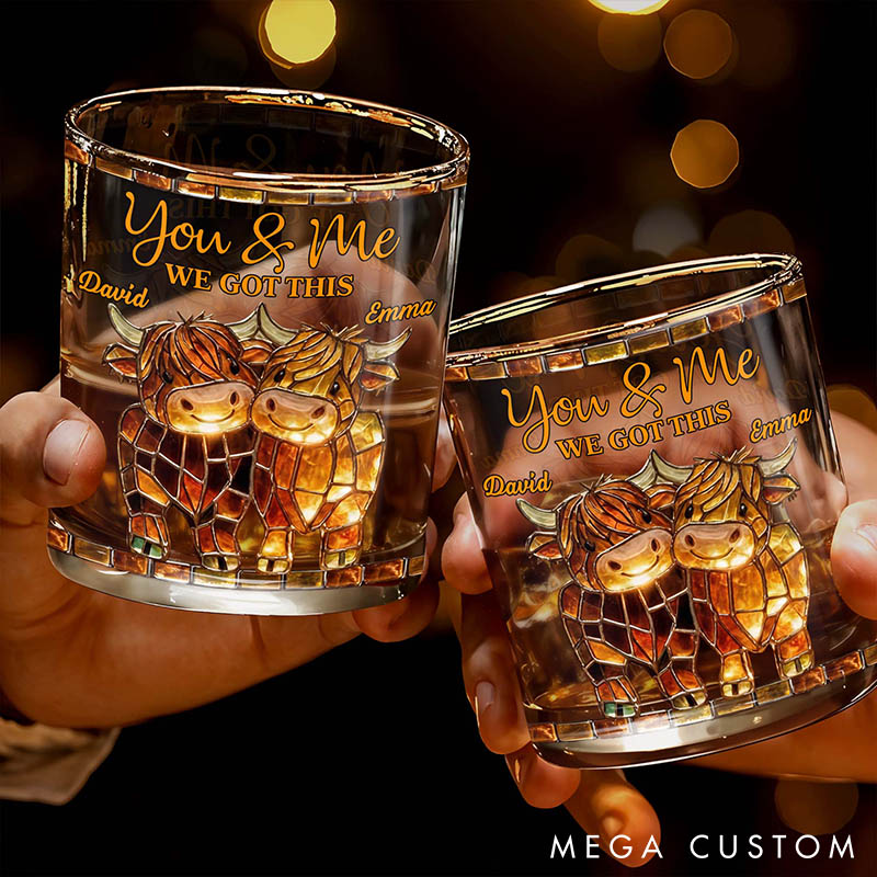 Personalized You and Me We Got This Whiskey Glass Highland Cows Glass Custom Couple Whiskey Glass Valentine's Gift for Couple
