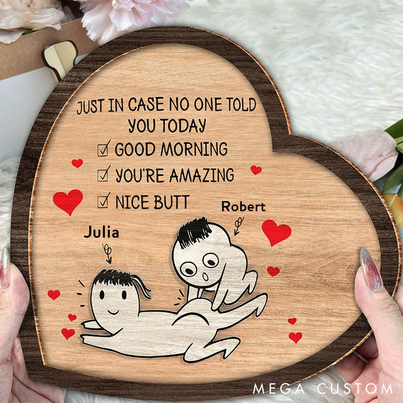 Personalized Heart-Shaped Wooden Plaque Playful Love Reminder Wooden Plaque Just In Case No One Told You Valentine Wood Sign for Couple