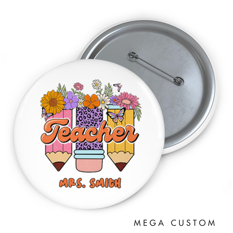 Personalized Teacher Button Pin Flower Teacher Pencil Fun Badge Gift Teacher Appreciation Gift