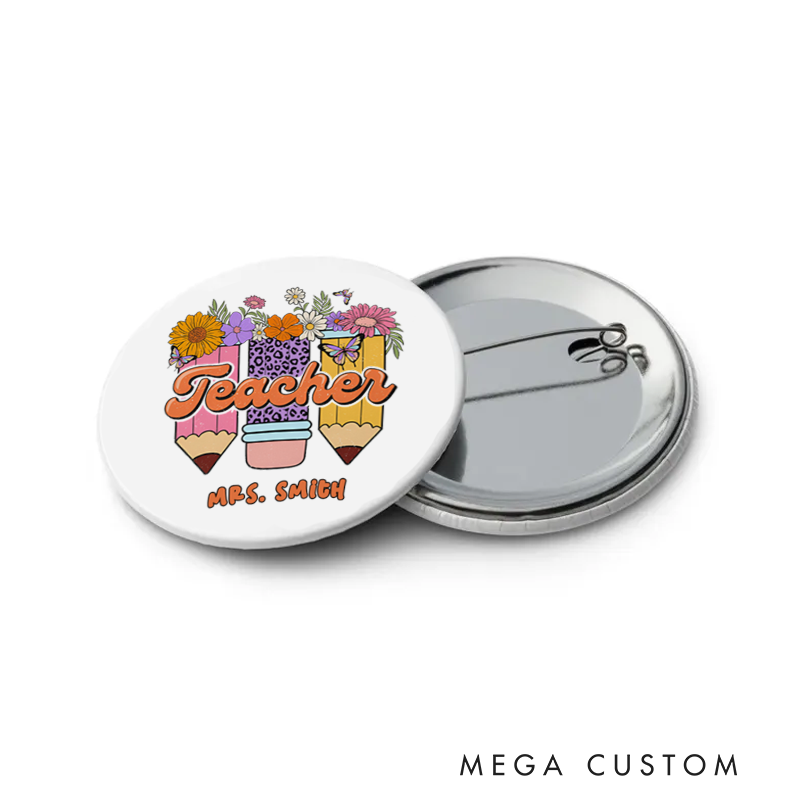 Personalized Teacher Button Pin Flower Teacher Pencil Fun Badge Gift Teacher Appreciation Gift