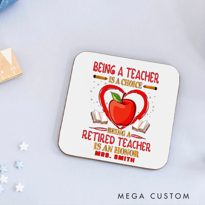 Personalized Coasters for Teachers Being a Teacher Is a Choice Appreciation Gift for Teachers