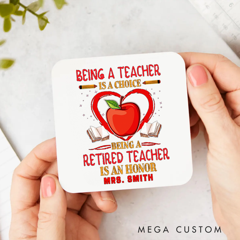 Personalized Coasters for Teachers Being a Teacher Is a Choice Appreciation Gift for Teachers
