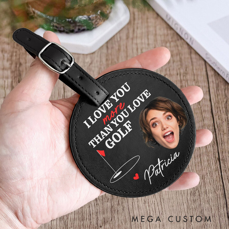 Personalized Leather Golf Bag Tag with Tees I Love You More Than You Love Golf Custom Photo and Name