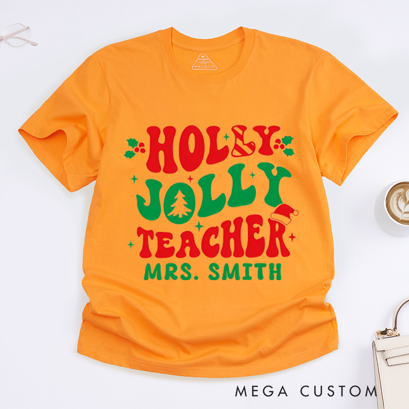 Personalized Teacher Christmas T-Shirts Holly Jolly Teacher Design Shirt Christmas Gift for Teachers