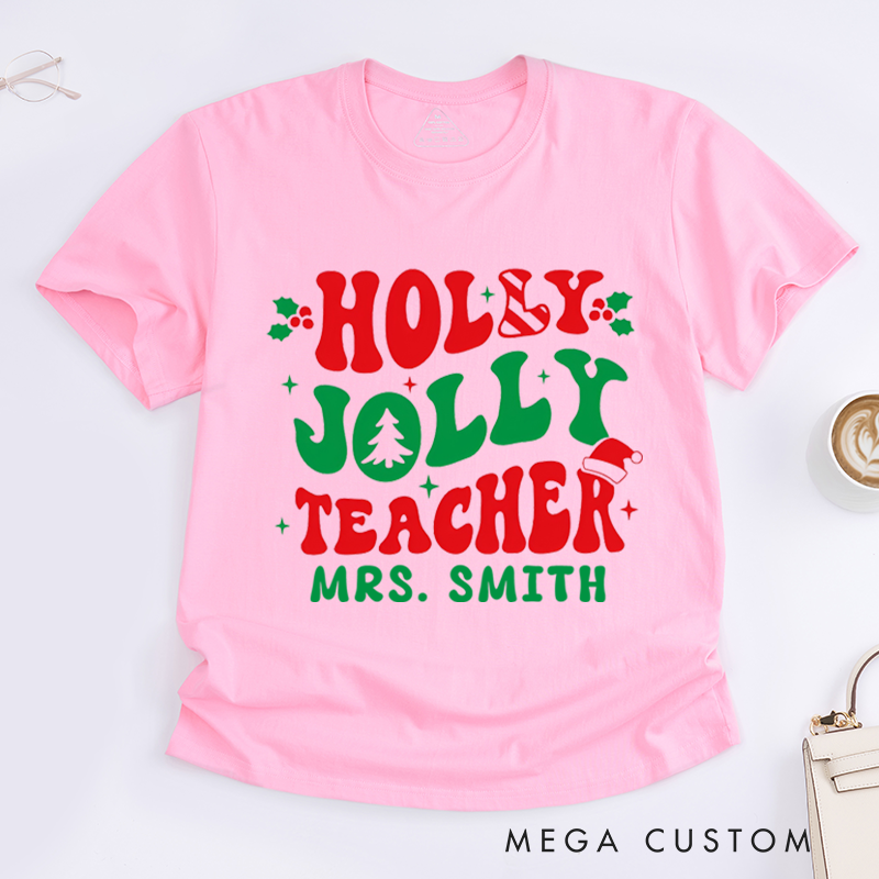 Personalized Teacher Christmas T-Shirts Holly Jolly Teacher Design Shirt Christmas Gift for Teachers