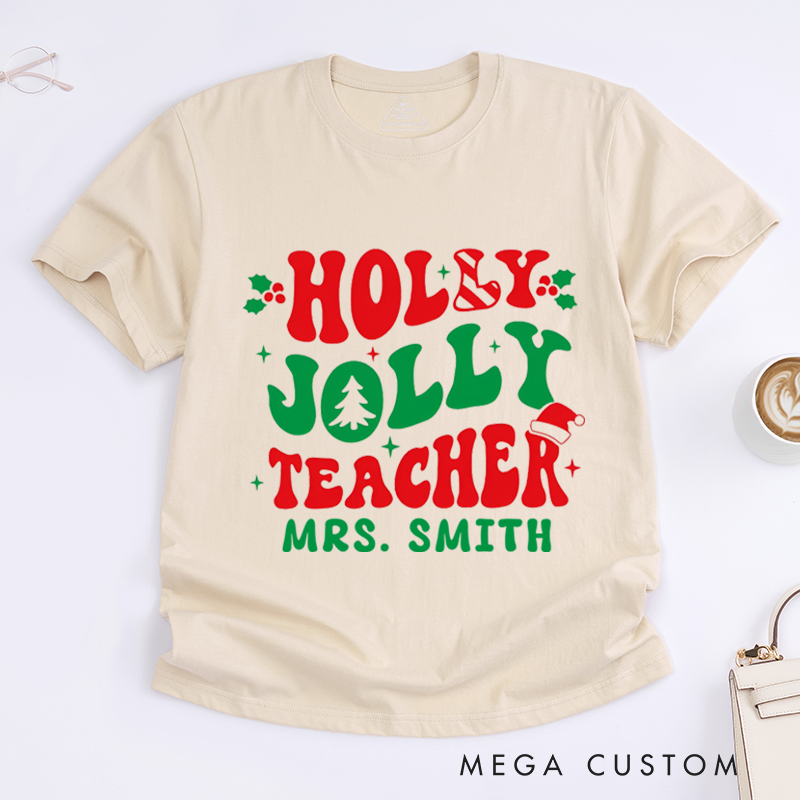 Personalized Teacher Christmas T-Shirts Holly Jolly Teacher Design Shirt Christmas Gift for Teachers