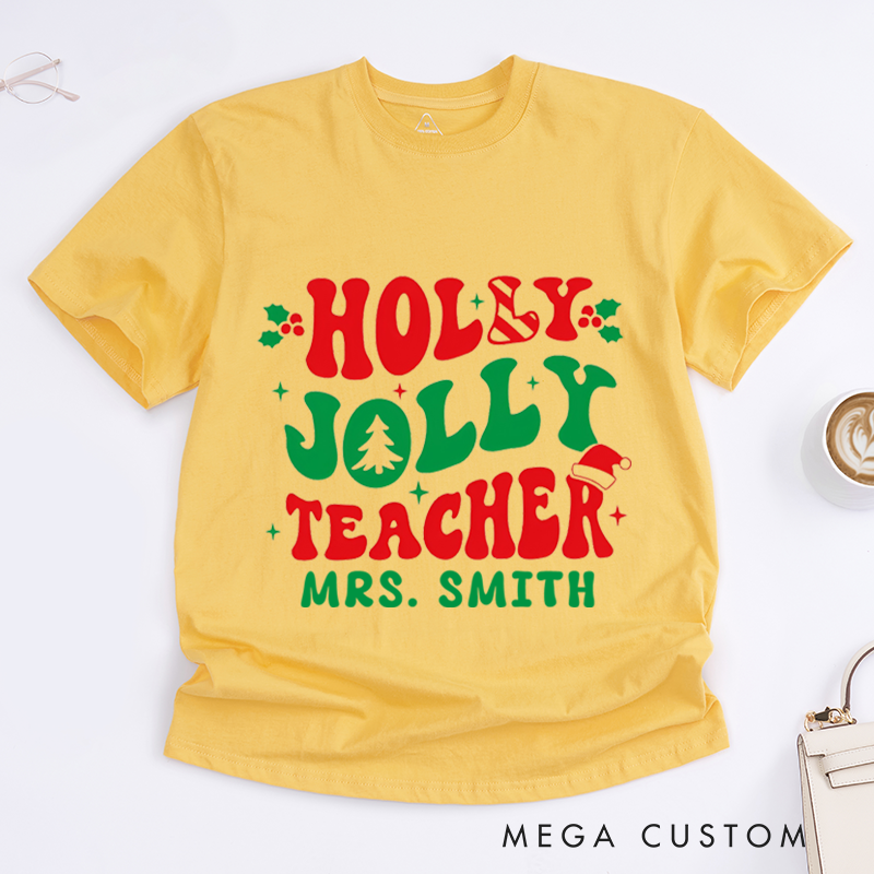 Personalized Teacher Christmas T-Shirts Holly Jolly Teacher Design Shirt Christmas Gift for Teachers
