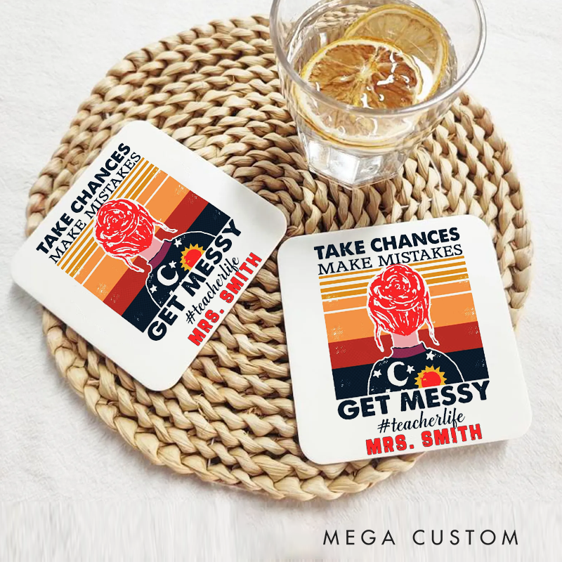Personalized Coasters for Teachers Take Chances Make Mistakes Get Messy Appreciation Gift for Teachers