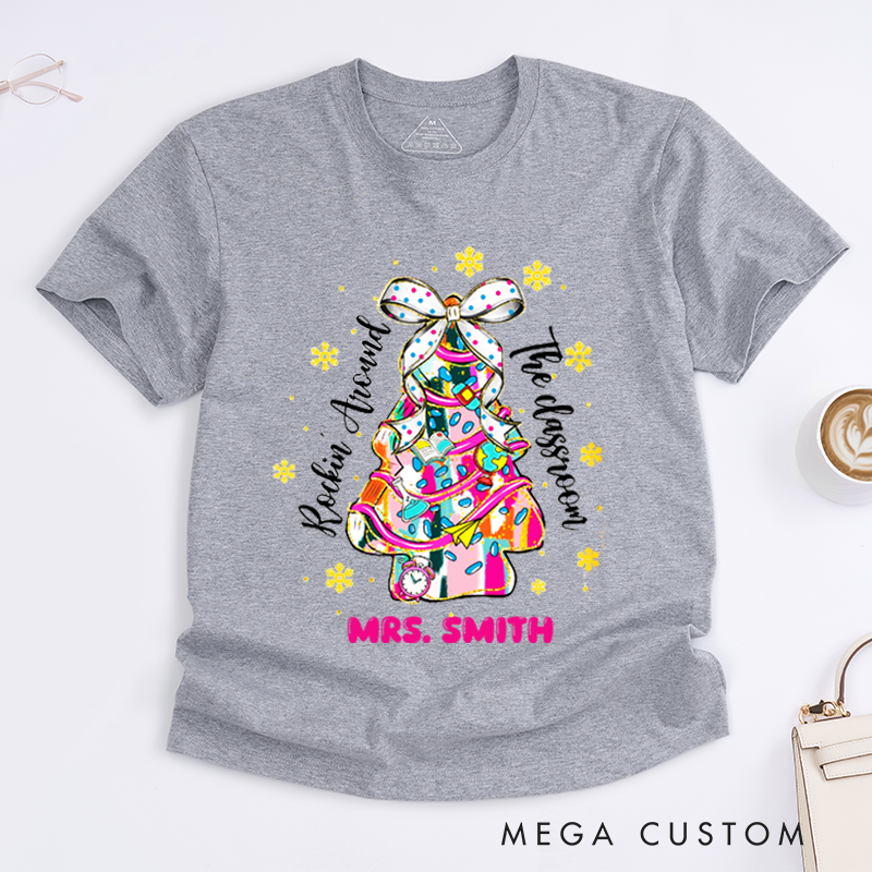 Personalized Teacher Christmas T-Shirts Rockin' Around the Classroom Christmas Tree Design Shirt Christmas Gift for Teachers