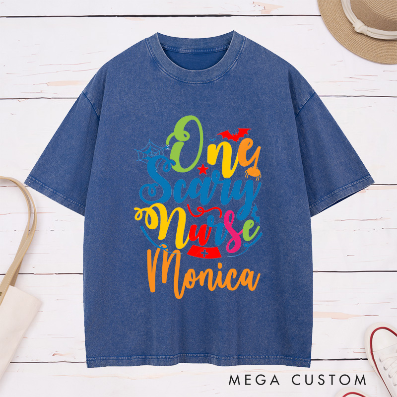 Personalized Nurse Washed T-Shirt Customized One Scary Nurse Design Washed T-Shirt 